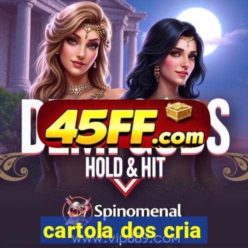 cartola dos cria